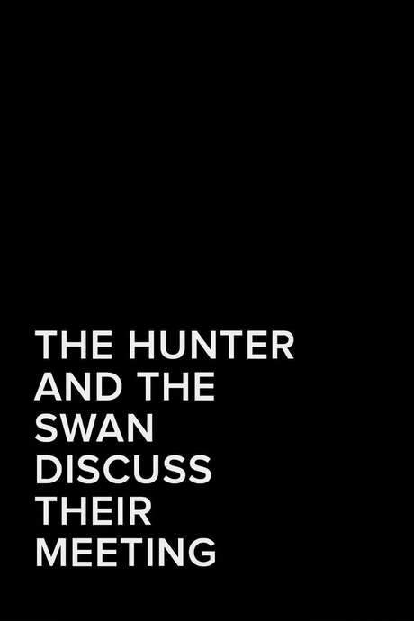The Hunter and the Swan Discuss Their Meeting